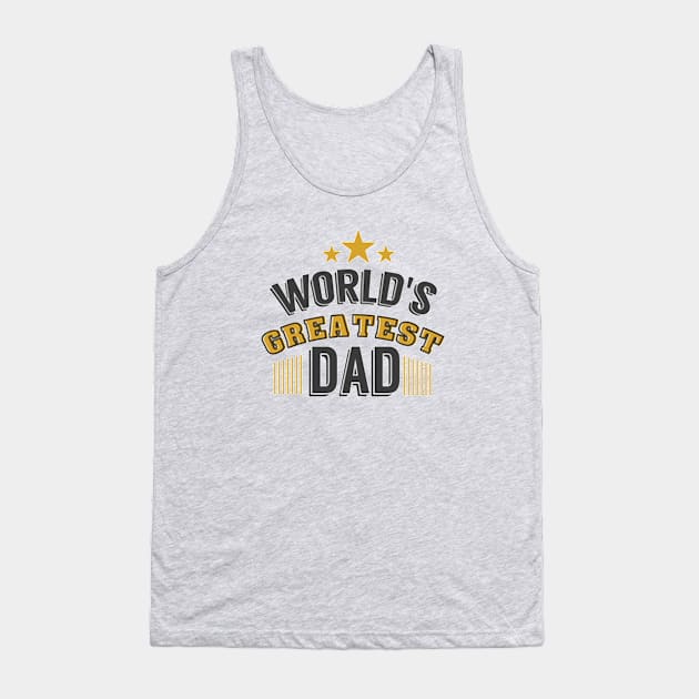 World's Greatest Dad Tank Top by sayed20